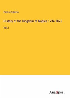 History of the Kingdom of Naples 1734-1825 - Colletta, Pietro