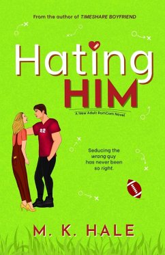 Hating Him - Hale, M. K.