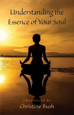 Understanding the Essence of Your Soul - Bush, Christine