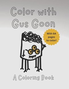 Color with Gus Goon: A paperback coloring book - Walton, Christian; Walton, K. M.