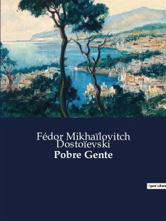 Pobre Gente - Dostoïevski, Fédor Mikhaïlovitch