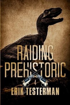 Raiding Prehistoric - Testerman, Erik