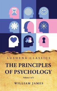 The Principles of Psychology Volume 1 of 2 - William James