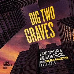 Dig Two Graves: A Mike Hammer Novel - Collins, Max Allan; Spillane, Mickey
