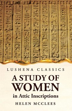 Cover A Study of Women, in Attic Inscriptions