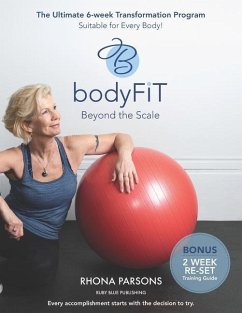 bodyFIT Beyond The Scale: The Ultimate 6-week Transformation Program Suitable for Every Body! - Parsons, Rhona