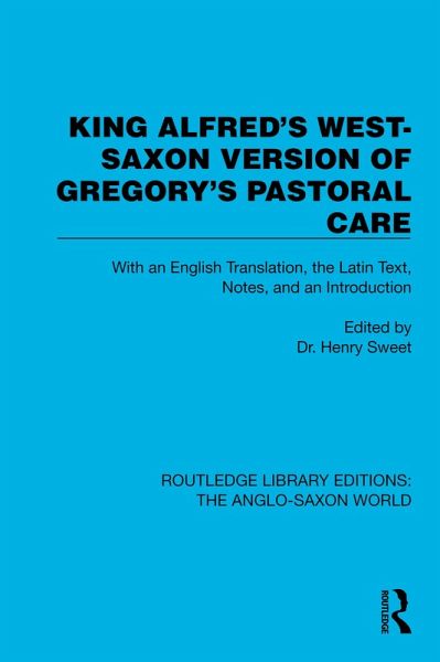King Alfred's West-Saxon Version of Gregory's Pastoral Care (eBook, ePUB) King Alfred's West-Saxon Version of Gregory's Pastoral Care (eBook, ePUB)