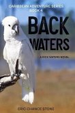 Back Waters (Caribbean Adventure Series, #4) (eBook, ePUB)