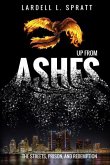 Up From Ashes: The Streets, Prison, and Redemption