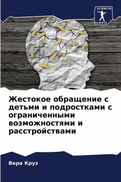 Zhestokoe obraschenie s det'mi i podrostkami s ogranichennymi wozmozhnostqmi i rasstrojstwami - Kruz, Vera