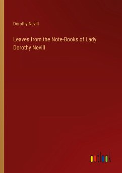 Leaves from the Note-Books of Lady Dorothy Nevill