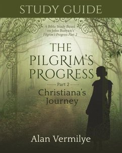 Study Guide on the Pilgrim's Progress Part 2 Christiana's Journey - Vermilye, Alan