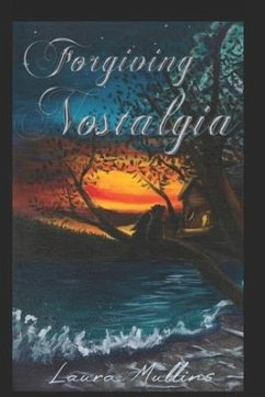 Forgiving Nostalgia - Mullins, Laura a.