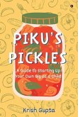 Piku's Pickles: A Guide to Starting Up Your Own Gig as a Child