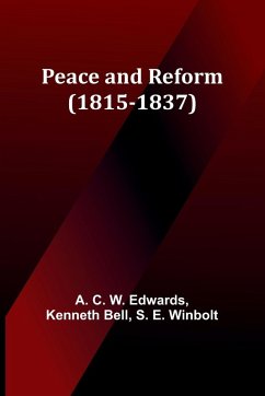 Peace and Reform (1815-1837) - Bell, Kenneth; Edwards, A. C.