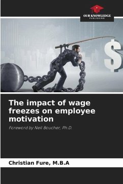 The impact of wage freezes on employee motivation - Fure, M.B.A, Christian