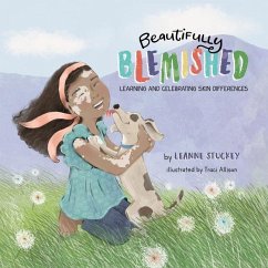 Beautifully Blemished: Learning and Celebrating Skin Differences - Stuckey, Leanne