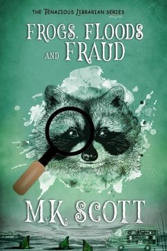 Frogs, Floods, and Fraud - Scott, M. K.