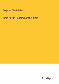 Help to the Reading of the Bible - Nicholls, Benjamin Elliott