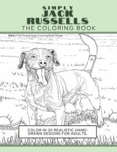 Simply Jack Russells: The Coloring Book: Color In 30 Realistic Hand-Drawn Designs For Adults. A creative and fun book for yourself and gift - Press, Funky Faucet