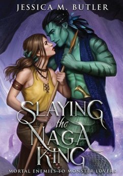 Slaying the Naga King - Butler, Jessica M; Butler, J M