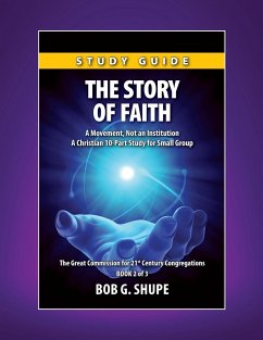 The Story of Faith - Study Guide - Shupe, Bob G