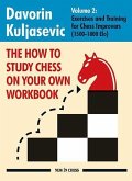 The How to Study Chess on Your Own Workbook Volume 2