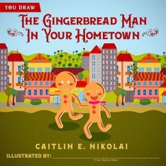 The Gingerbread Man in Your Hometown - Nikolai, Caitlin E.