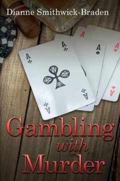Gambling with Murder - Smithwick-Braden, Dianne