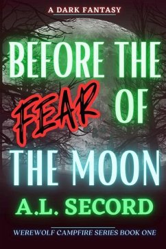 Before the Fear of the Moon: A Dark Fantasy - Secord, A. L.