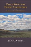 This Is What the Desert Surrenders: New and Selected Poems