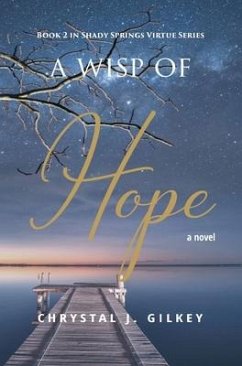 A Wisp of Hope: Book 2 in Shady Springs Virtue Series - Gilkey, Chrystal J.