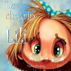 Le chagrin de Lili: La drôle d'histoire d'un gros chagrin - Plunkett, Thaddeus