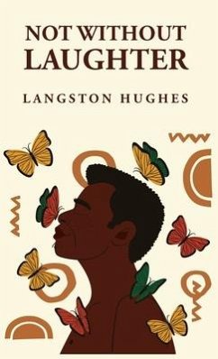 Not Without Laughter: Langston Hughes: Langston Hughes - Langston Hughes