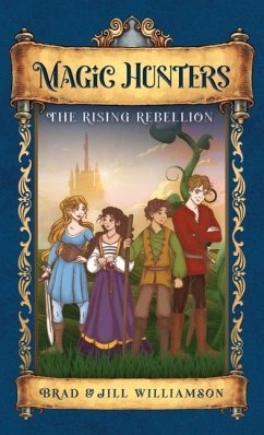 Magic Hunters: The Rising Rebellion - Williamson, Jill; Williamson, Brad