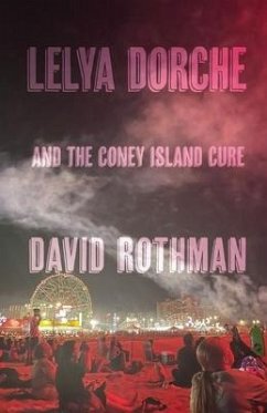 Lelya Dorche and the Coney Island Cure - Rothman, David