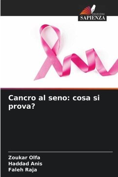 Cancro al seno: cosa si prova? - Olfa, Zoukar;Anis, Haddad;Raja, Faleh