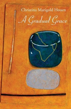 A Gradual Grace - Houen, Christina Marigold