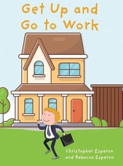 Get Up and Go to Work - Esperon, Christopher; Esperon, Rebecca