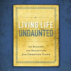 Living Life Undaunted - Caine, Christine