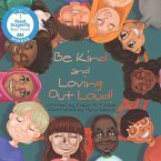 Be Kind and Loving Out Loud!