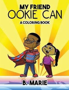 My Friend Ookie Can: A Coloring Book - Marie, B.