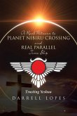 A Real Witness to Planet Nibiru Crossing and Real Parallel Time Slip