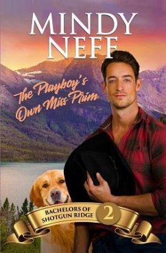 The Playboy's Own Miss Prim: Small Town Contemporary Romance - Neff, Mindy