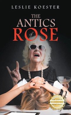 The Antics of Rose - Koester, Leslie