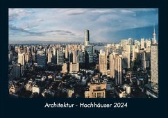 Architektur - Hochhäuser 2024 Fotokalender DIN A4 - Tobias Becker