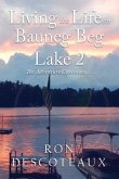 Living the Life on Bauneg Beg Lake 2: The Adventure Continues