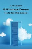 Self-Induced Dreams: How to Make Wise Decisions