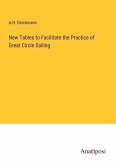 New Tables to Facilitate the Practice of Great Circle Sailing