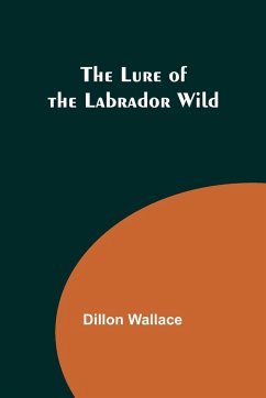 The Lure of the Labrador Wild - Wallace, Dillon